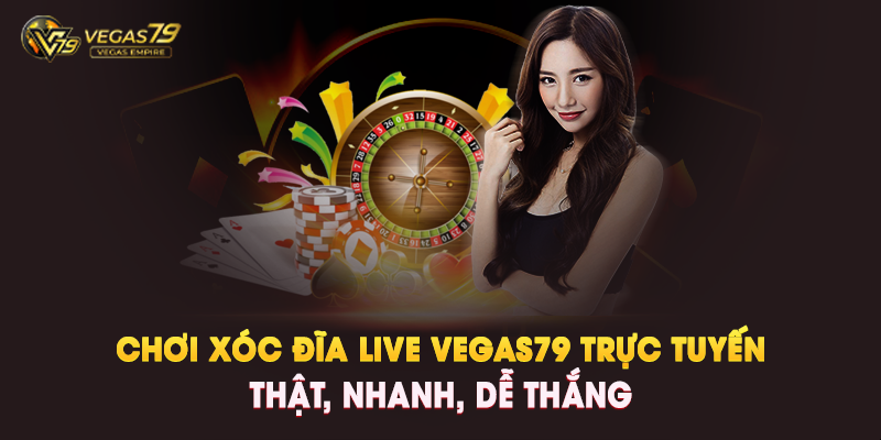 Xóc Đĩa Live Vegas79 Là Gì?