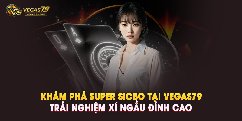 Super SicBo Là Gì?
