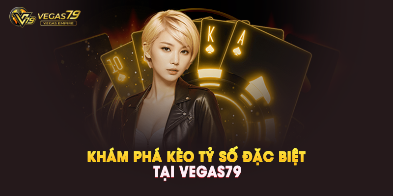 Kèo Tỷ Số Đặc Biệt Là Gì?