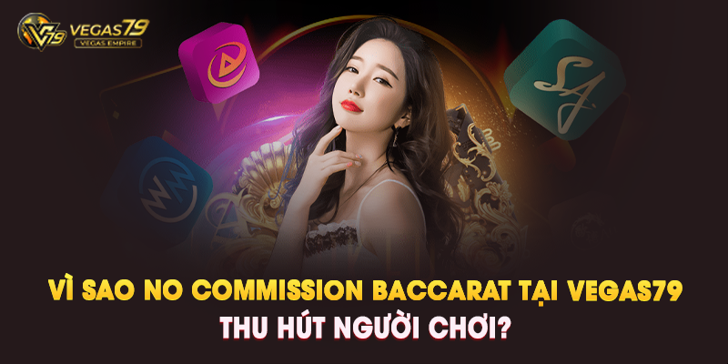 No Commission Baccarat Là Gì?