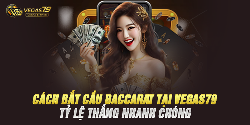 Bắt Cầu Baccarat Là Gì?