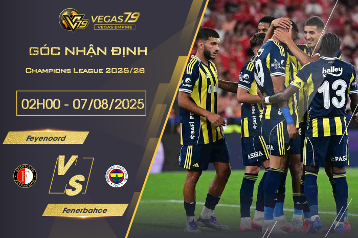 Nhận định Feyenoord vs Fenerbahce lúc 02h00 ngày 7/8